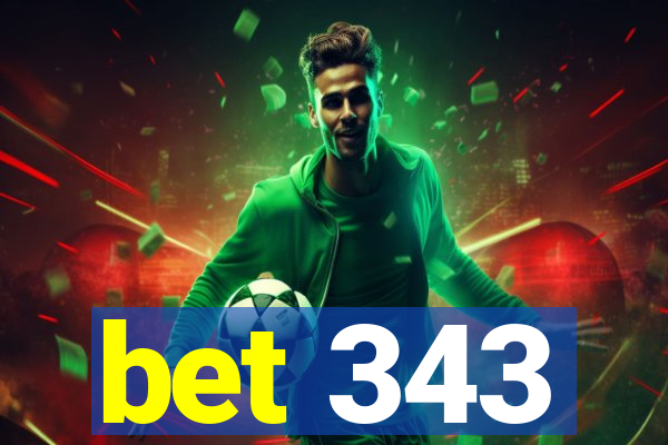 bet 343